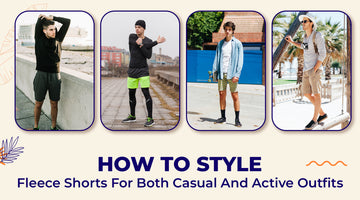 How to Style Fleece Shorts for Both Casual and Active Outfits